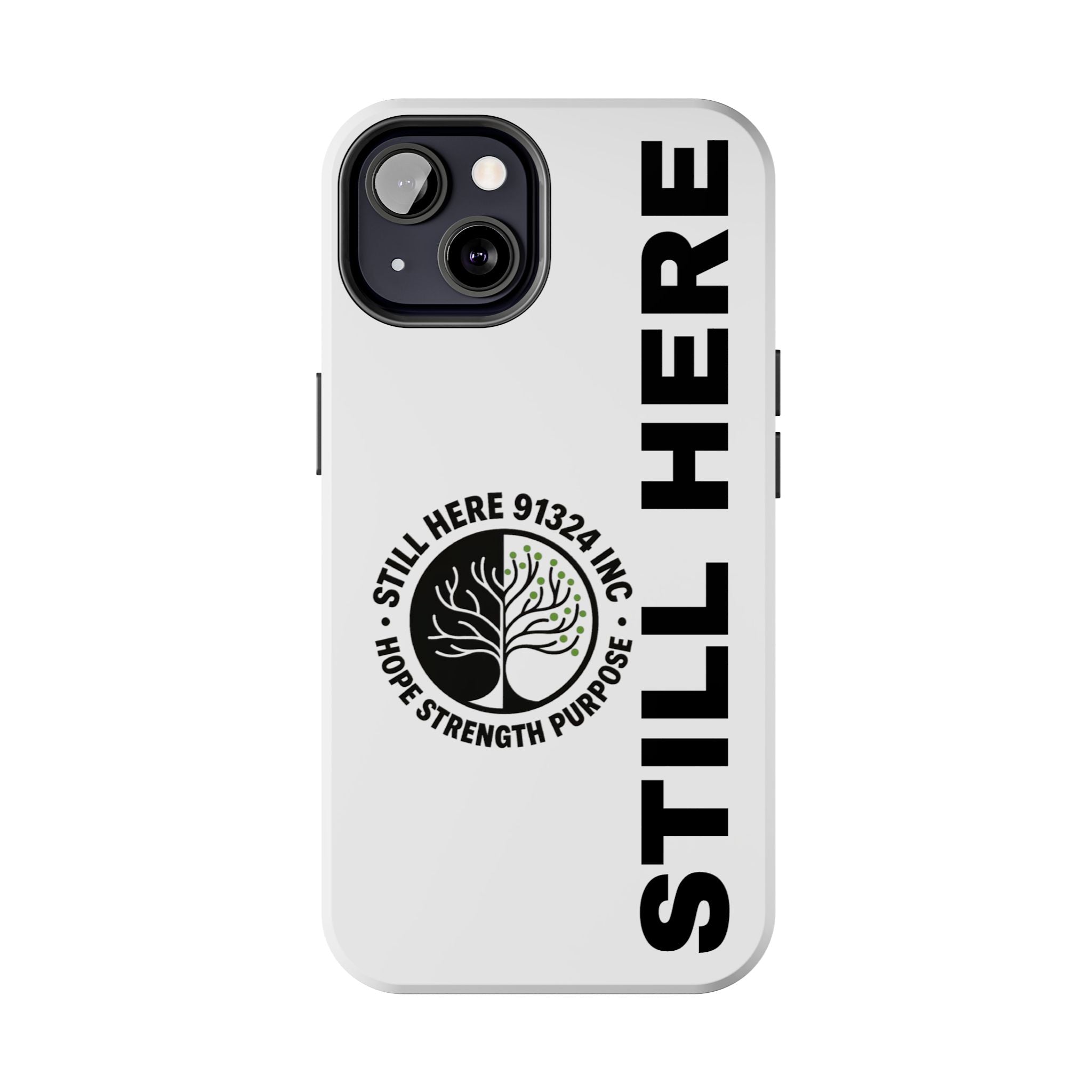 Stylish Tough Phone Cases - 'Still Here' Design, Durable Protection, Gifts for Teens, Motivational Accessories, Phone Cover, Trendy Style