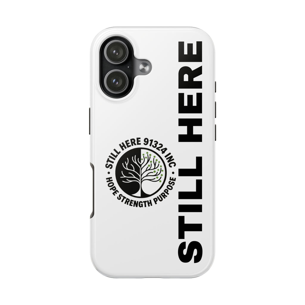 Stylish Tough Phone Cases - 'Still Here' Design, Durable Protection, Gifts for Teens, Motivational Accessories, Phone Cover, Trendy Style
