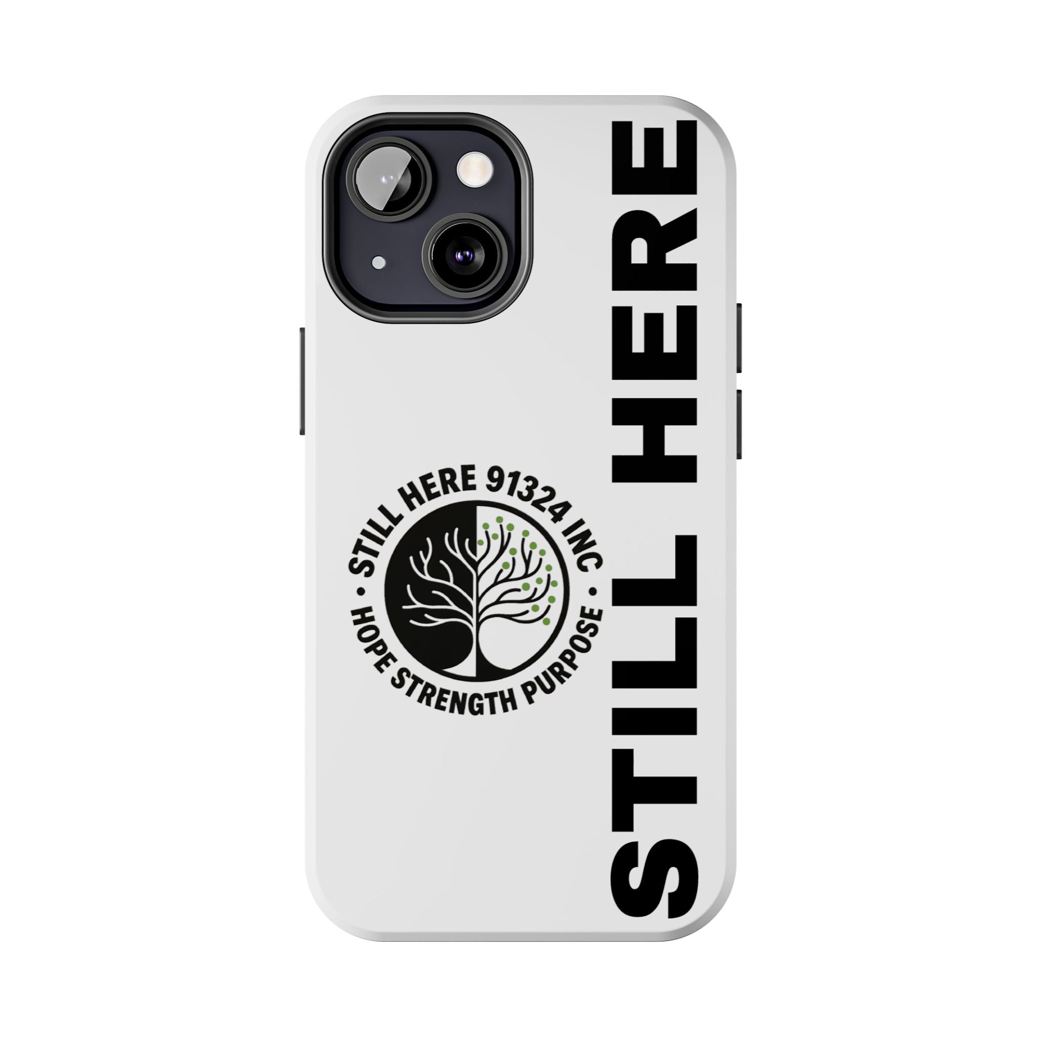 Stylish Tough Phone Cases - 'Still Here' Design, Durable Protection, Gifts for Teens, Motivational Accessories, Phone Cover, Trendy Style