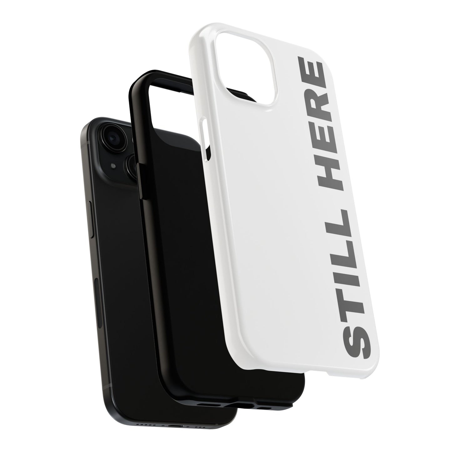 Stylish Tough Phone Cases - 'Still Here' Design, Durable Protection, Gifts for Teens, Motivational Accessories, Phone Cover, Trendy Style