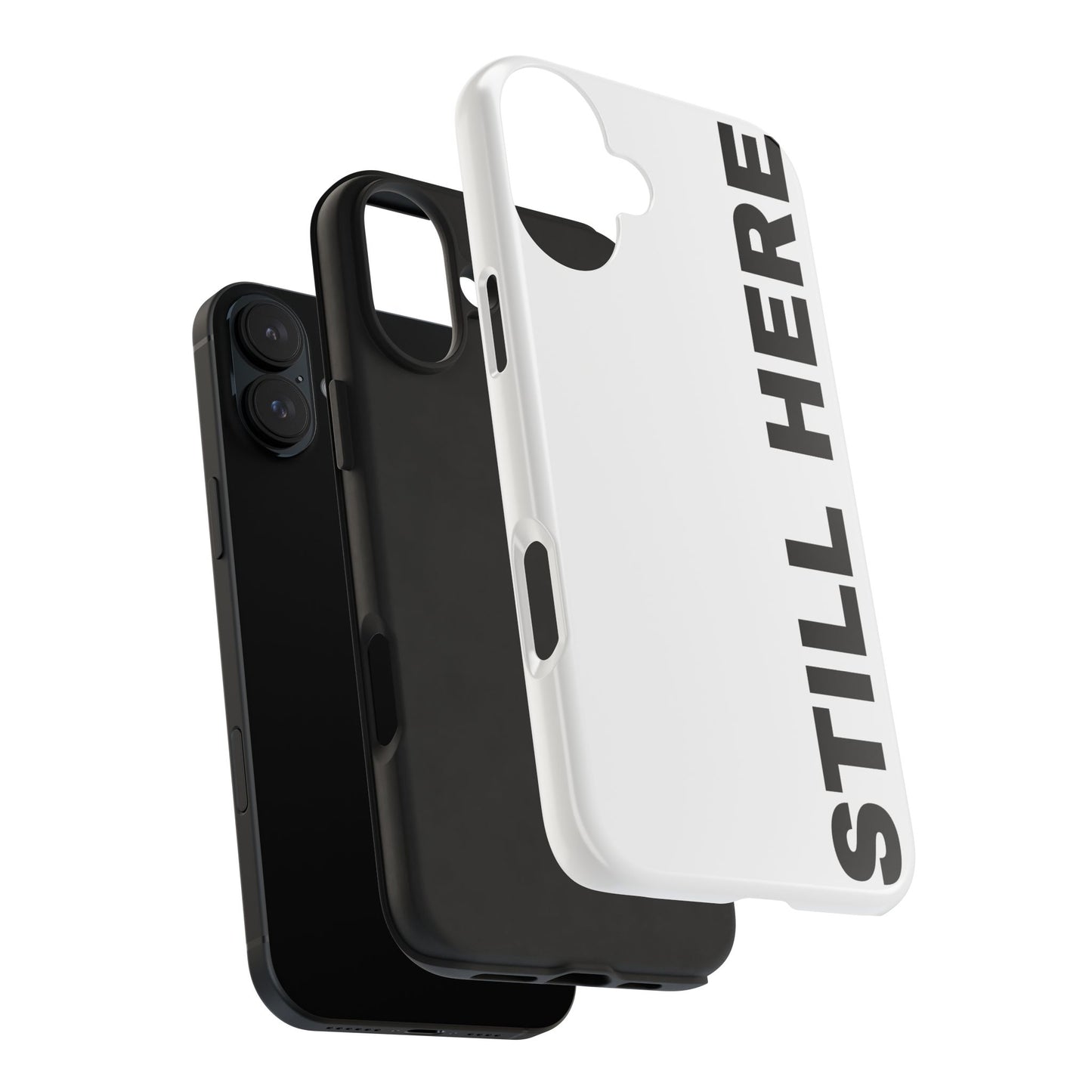 Stylish Tough Phone Cases - 'Still Here' Design, Durable Protection, Gifts for Teens, Motivational Accessories, Phone Cover, Trendy Style