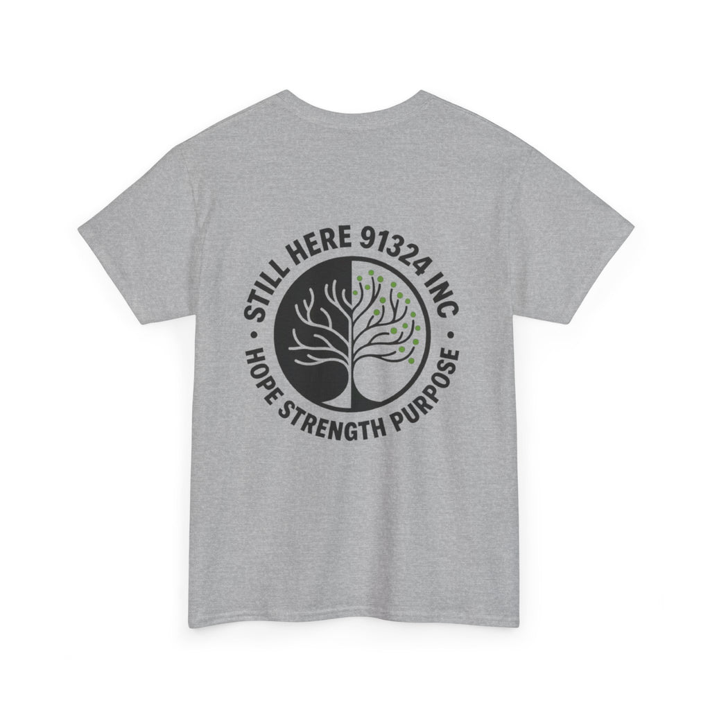 Still Here Unisex Heavy Cotton Tee - Hope Strength Purpose