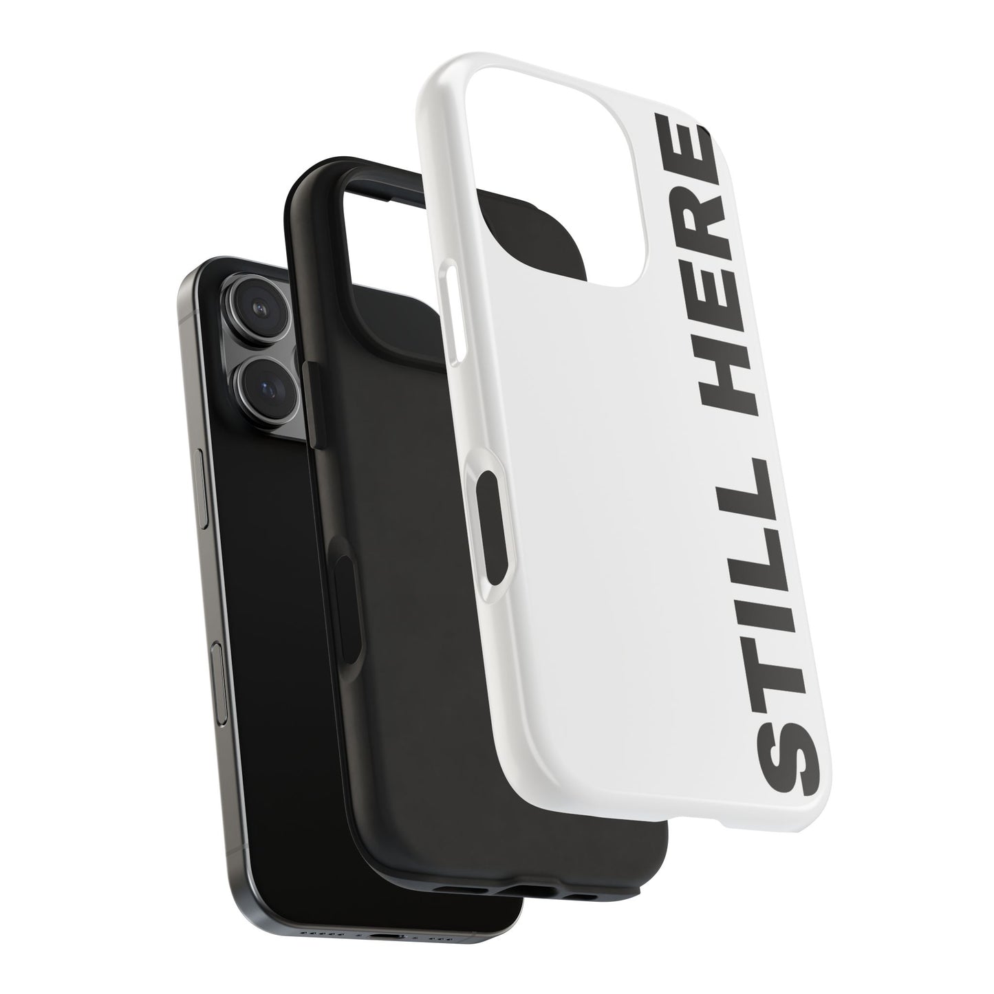 Stylish Tough Phone Cases - 'Still Here' Design, Durable Protection, Gifts for Teens, Motivational Accessories, Phone Cover, Trendy Style