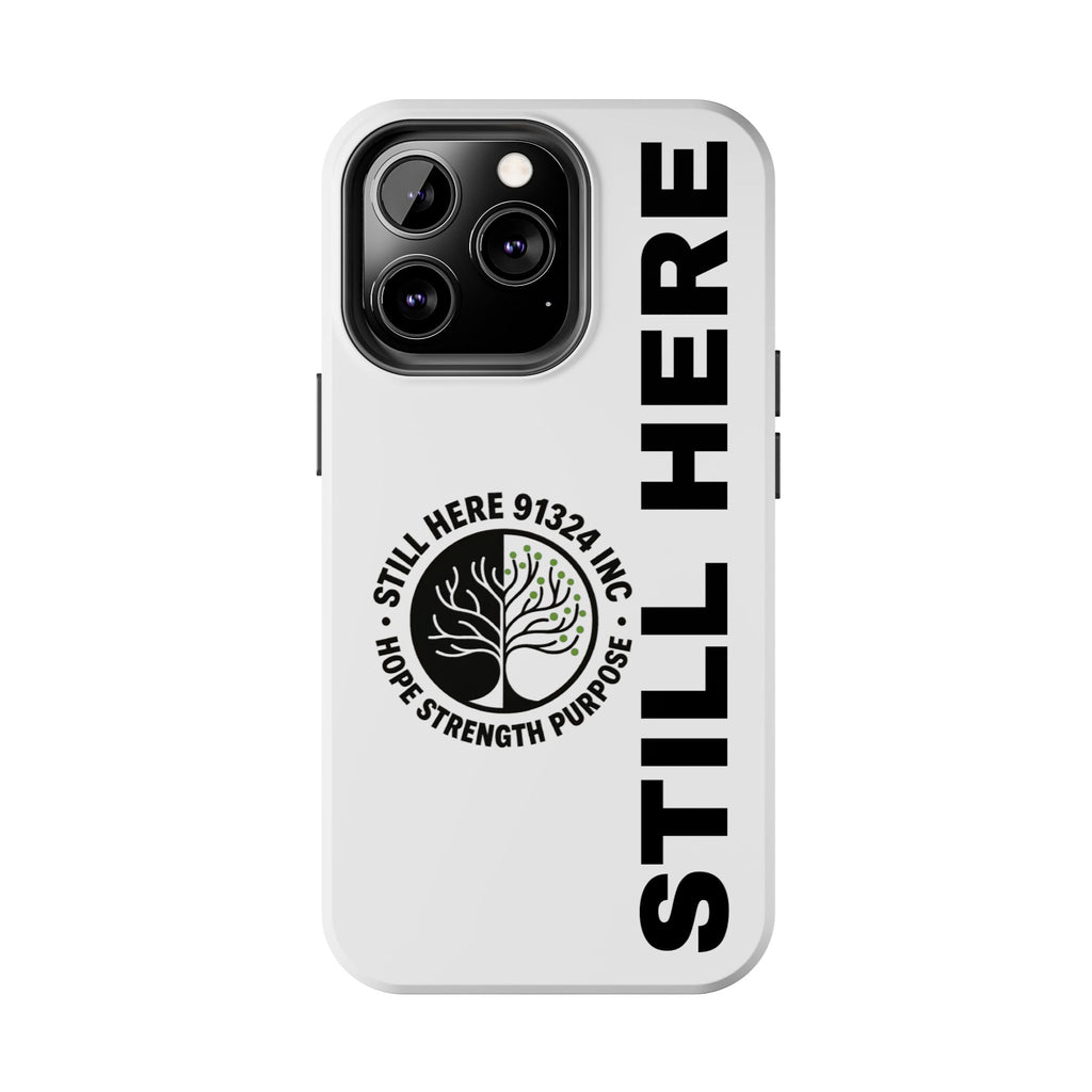 Stylish Tough Phone Cases - 'Still Here' Design, Durable Protection, Gifts for Teens, Motivational Accessories, Phone Cover, Trendy Style