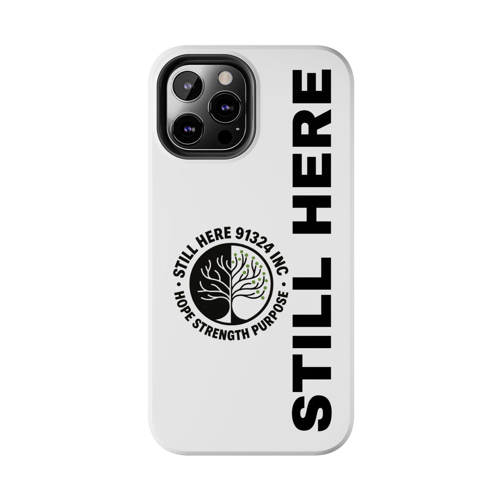 Stylish Tough Phone Cases - 'Still Here' Design, Durable Protection, Gifts for Teens, Motivational Accessories, Phone Cover, Trendy Style