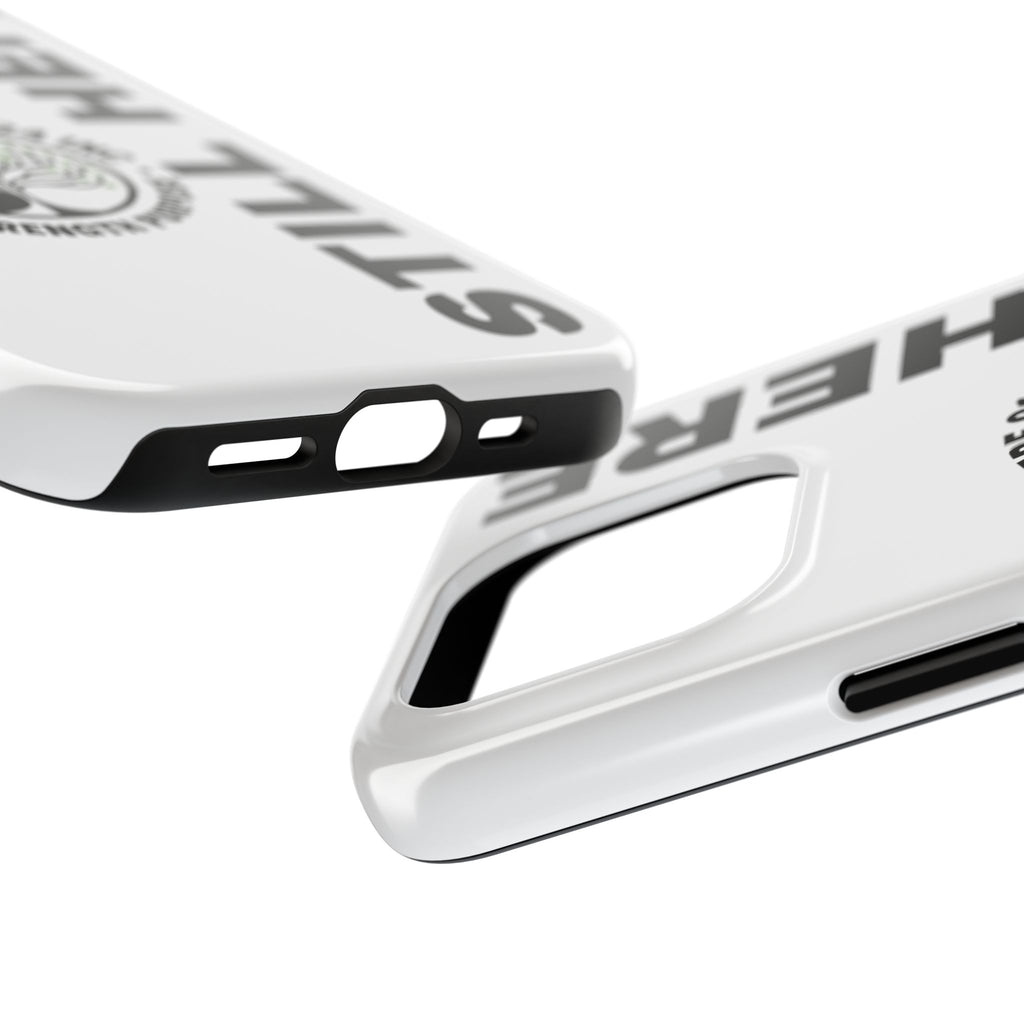 Stylish Tough Phone Cases - 'Still Here' Design, Durable Protection, Gifts for Teens, Motivational Accessories, Phone Cover, Trendy Style