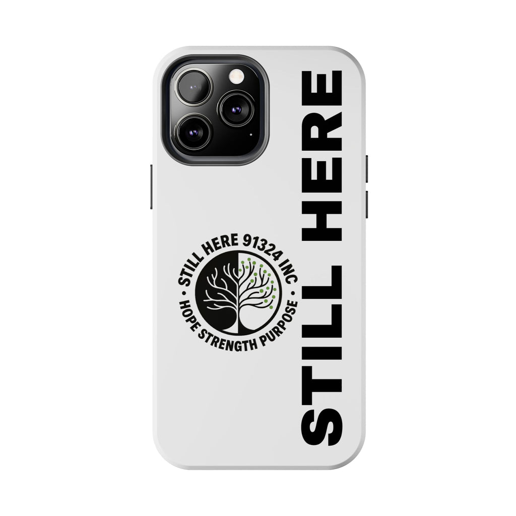 Stylish Tough Phone Cases - 'Still Here' Design, Durable Protection, Gifts for Teens, Motivational Accessories, Phone Cover, Trendy Style