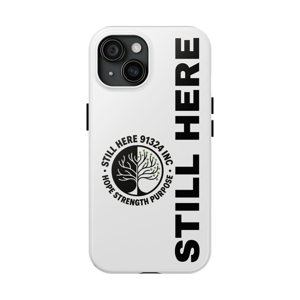 Stylish Tough Phone Cases - 'Still Here' Design, Durable Protection, Gifts for Teens, Motivational Accessories, Phone Cover, Trendy Style